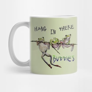 Hang In There Buddies T Shirt Mug